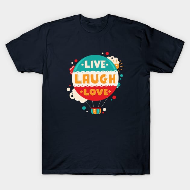 Live Laugh Love T-Shirt by Javio